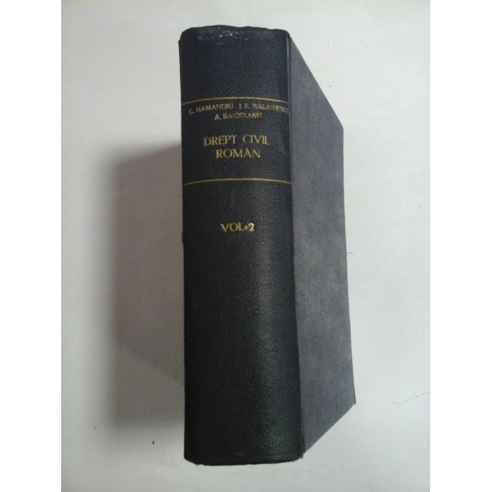 TRATAT  DE  DREPT  CIVIL  ROMAN (1929)  -  C. HAMANGIU* I. ROSETTI  BALANESCU * AL. BAICOIANU  -